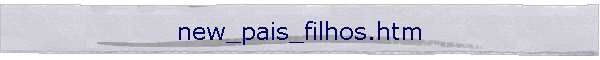 Pais / Filhos